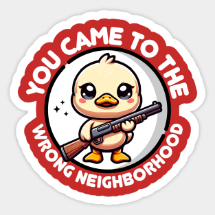 Wrong Neighborhood Duck 🐤 Quack and Load Sticker